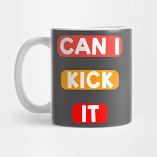 Can I kick it ( Cassloww) #09 Mug